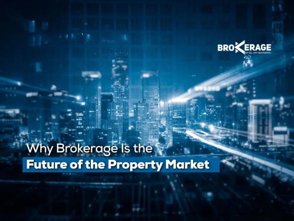 Brokerage Is the Future of the Property Market