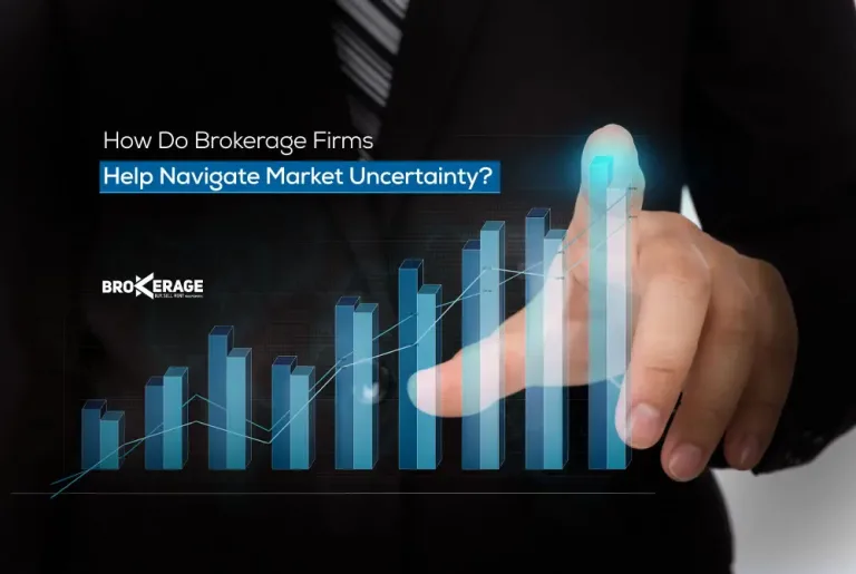 How Brokerage Firms Help Navigate Market Uncertainty